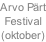 Arvo P�rt Festival (oktober)